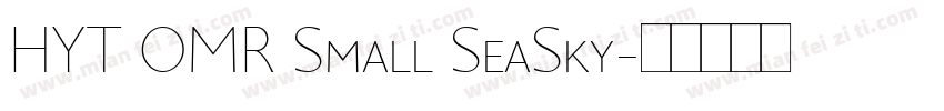 HYT OMR Small SeaSky字体转换